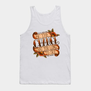 Be the change Tank Top